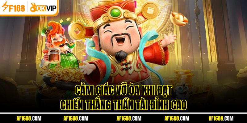 Cảm giác vỡ òa khi đạt chiến thắng thần tài đỉnh cao