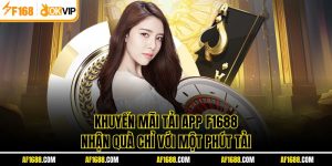 Khuyến Mãi Tải App F1688 - Nhận Quà Chỉ Với Một Phút Tải