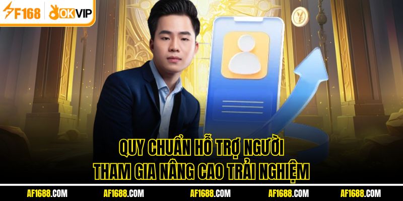 Quy chuẩn hỗ trợ người tham gia nâng cao trải nghiệm