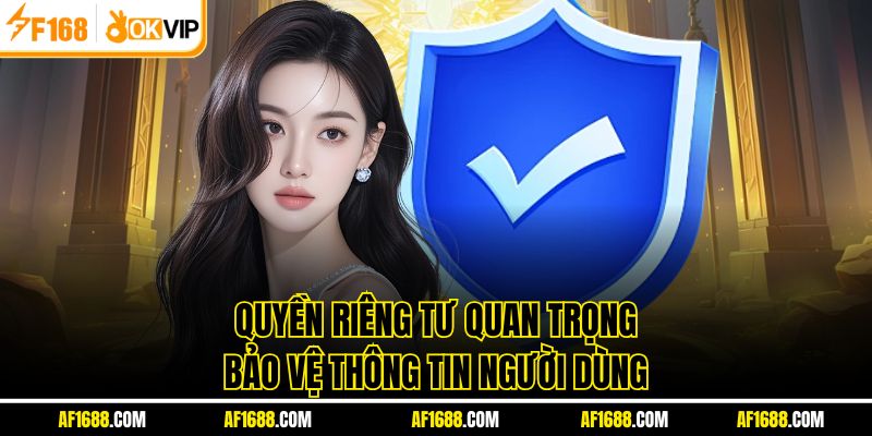 Quyền riêng tư quan trọng bảo vệ thông tin người dùng